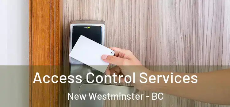 Access Control Services New Westminster - BC