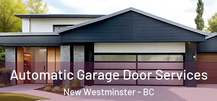  Automatic Garage Door Services New Westminster - BC