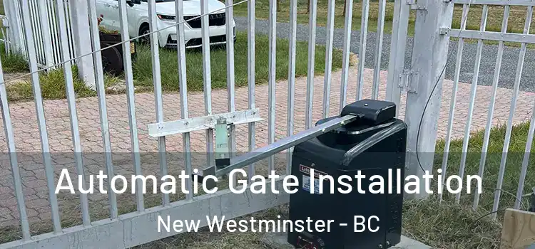 Automatic Gate Installation New Westminster - BC