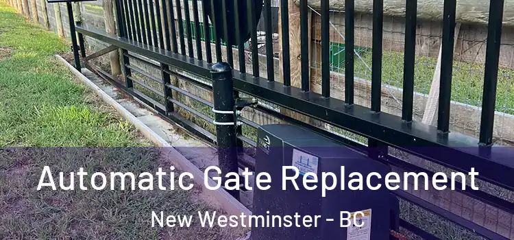  Automatic Gate Replacement New Westminster - BC