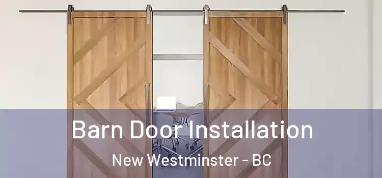 Barn Door Installation New Westminster - BC