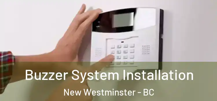 Buzzer System Installation New Westminster - BC