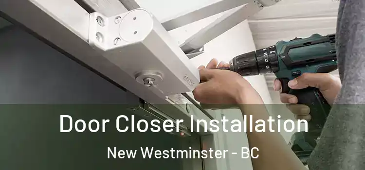 Door Closer Installation New Westminster - BC
