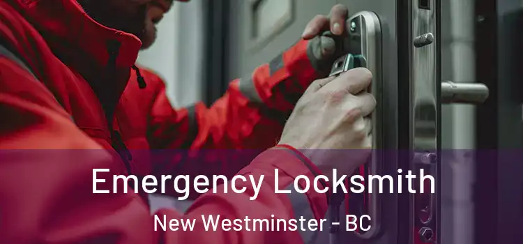 Emergency Locksmith New Westminster - BC