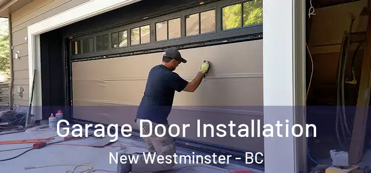  Garage Door Installation New Westminster - BC