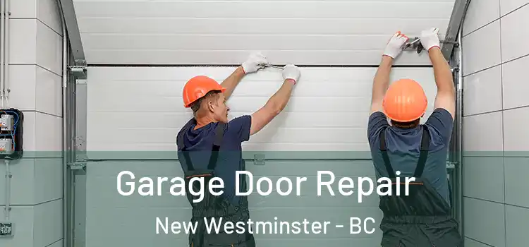 Garage Door Repair New Westminster - BC