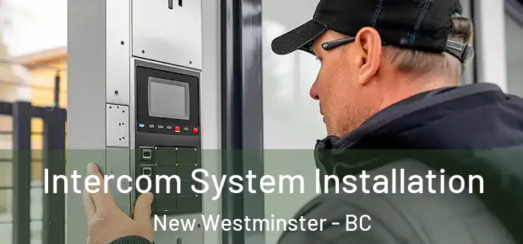  Intercom System Installation New Westminster - BC