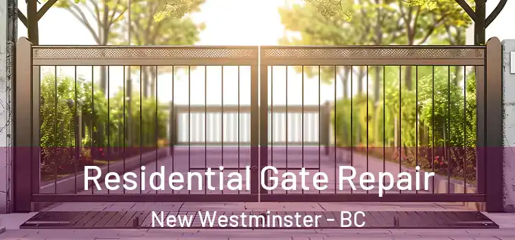Residential Gate Repair New Westminster - BC
